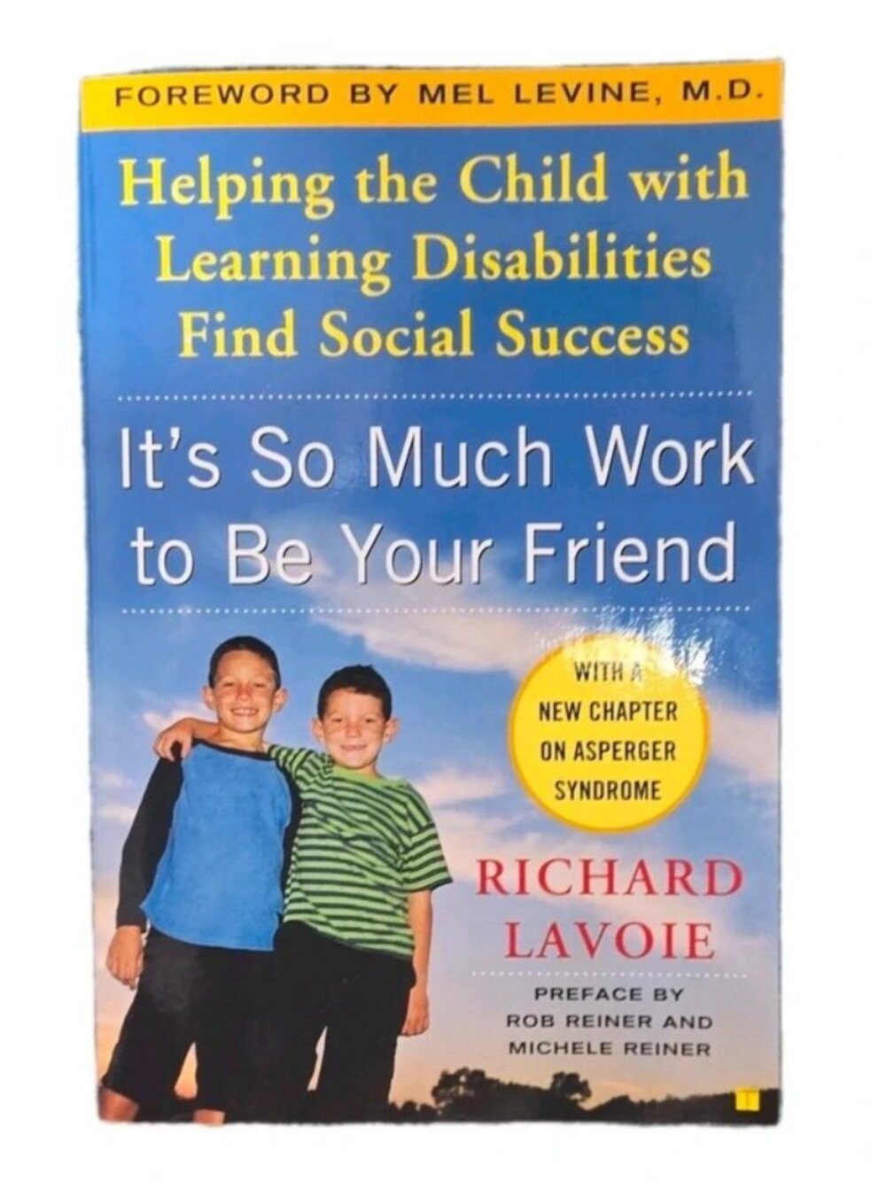 It's So Much Work to Be Your Friend by Richard Lavoie, Signed, Paperback 2006